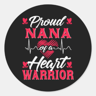Proud Nana Of A Heart Warrior Chd Awareness  Classic Round Sticker