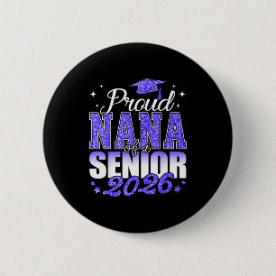 Proud nana of a senior 2026 class of 2026 graduate 6 cm round badge