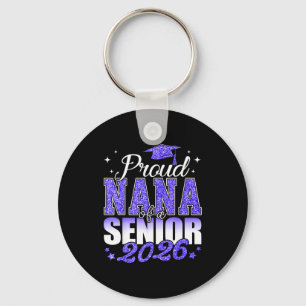 Proud nana of a senior 2026 class of 2026 graduate key ring