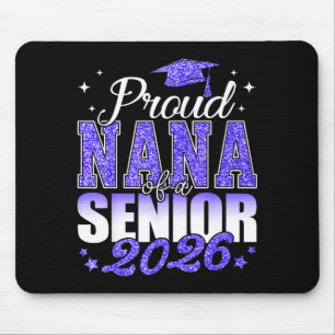 Proud nana of a senior 2026 class of 2026 graduate mouse pad