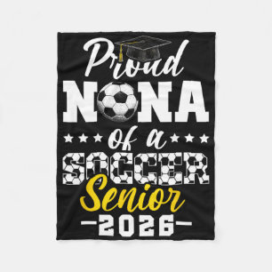 Proud Nana Of A Soccer Senior 2026 Graduation Gift Fleece Blanket