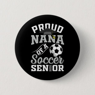Proud Nana Of A Soccer Senior Cl Of 2026 Graduatio 6 Cm Round Badge