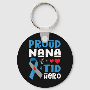 Proud Nana Of A T1d Hero Type 1 Diabetes Awareness Key Ring