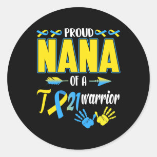 Proud Nana Of T21 Warrior Down Syndrome Awareness Classic Round Sticker