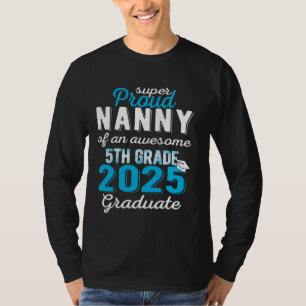 Proud Nanny of 5th Grade Graduate 2025 Elementary T-Shirt