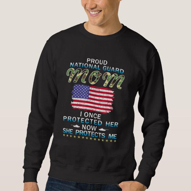 Proud National Guard Mum I Once Protected Her Arme Sweatshirt (Front)