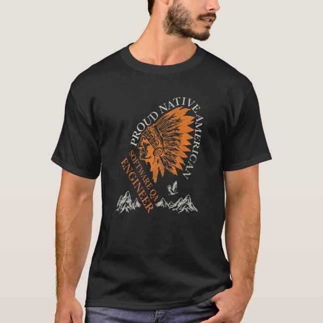 Proud Native American Job Software Qa Engineer   T-Shirt (Front)