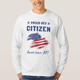 Proud New American Citizen, Citizenship Ceremony T-Shirt