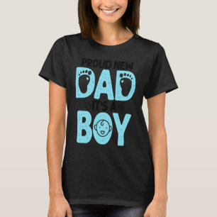 Proud New Dad  For Men Father's Day It's A Boy T-Shirt