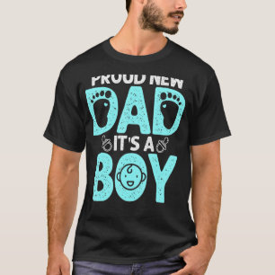Proud New Dad For Men Father's Day It's A Boy T-Shirt