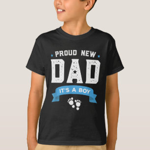 Proud New Dad Its A Boy Cute Father's Day Gift Bab T-Shirt