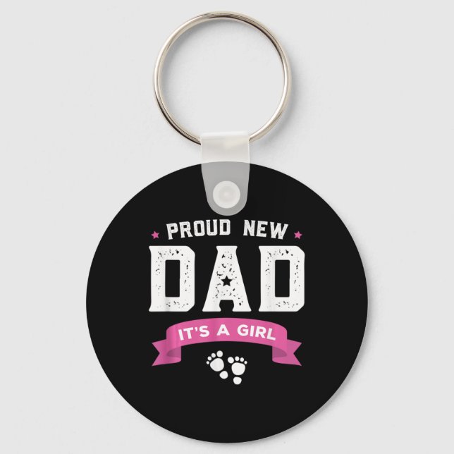 Proud New Dad Its A Girl Cute Baby Father's Day Ap Key Ring (Front)
