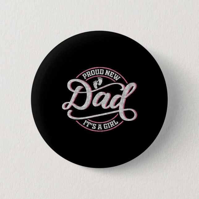 Proud New Dad It's A Girl Funny First Time Dad  6 Cm Round Badge (Front)