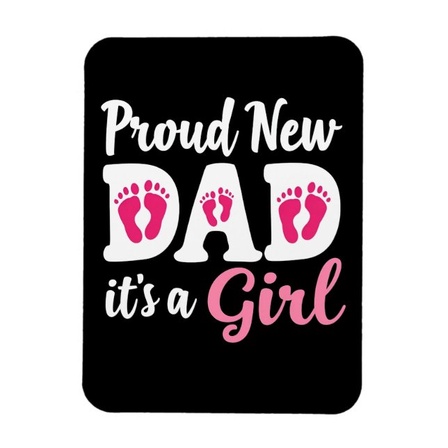 Proud New Dad It's a Girl Gender Reveal Dad To Be  Magnet (Vertical)