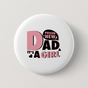Proud New Dad It's a Girl Gift Men New Daddy 6 Cm Round Badge
