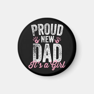 Proud New Dad It's A Girl Gifts Father to be Soon Magnet