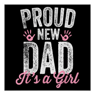 Proud New Dad It's A Girl Gifts Father to be Soon  Poster