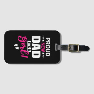 Proud New Dad It's A Girl Luggage Tag