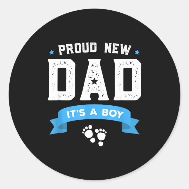 Proud New Dad Shirt Cute Its A Boy Gift Baby Fathe Classic Round Sticker (Front)