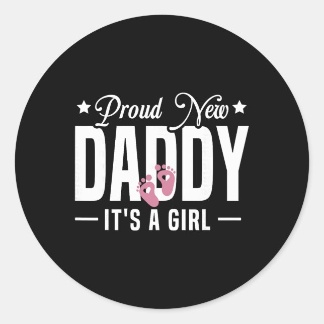 Proud New Daddy It's A To Be 1st Time Father  Classic Round Sticker (Front)