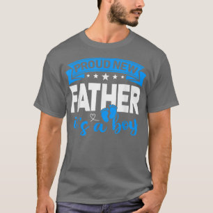 Proud New Father It's A Boy Gender Reveal Men Wome T-Shirt