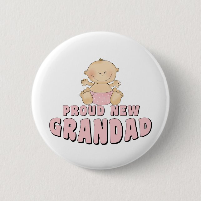 PROUD NEW    Grandad Girl 6 Cm Round Badge (Front)