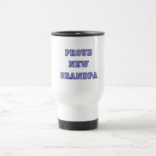 Proud New Grandpa-University Text Tshirts Travel Mug