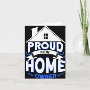 Proud New Home Owner Homeowner  Card