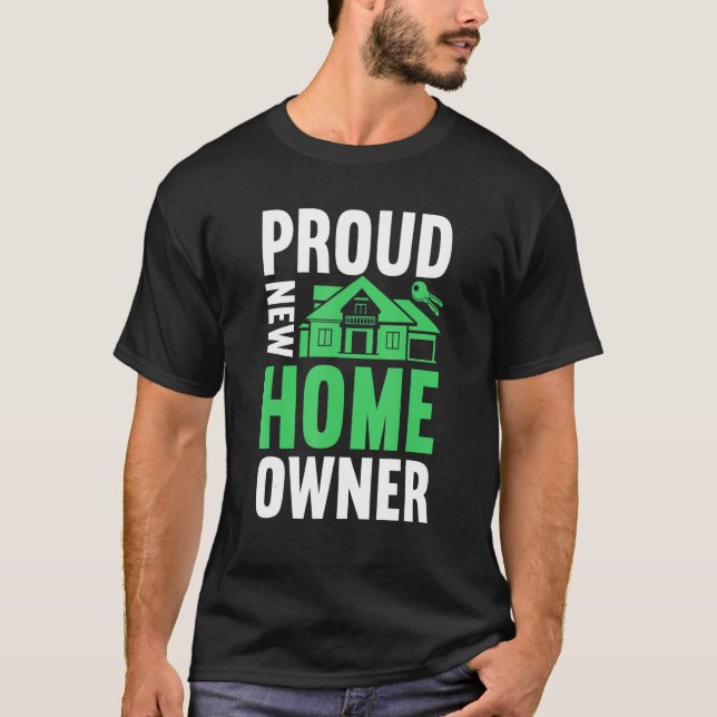 Proud New Homeowner 7 T-Shirt (Front)