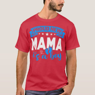 Proud New Mama It's A Boy Gender Reveal Men Women T-Shirt