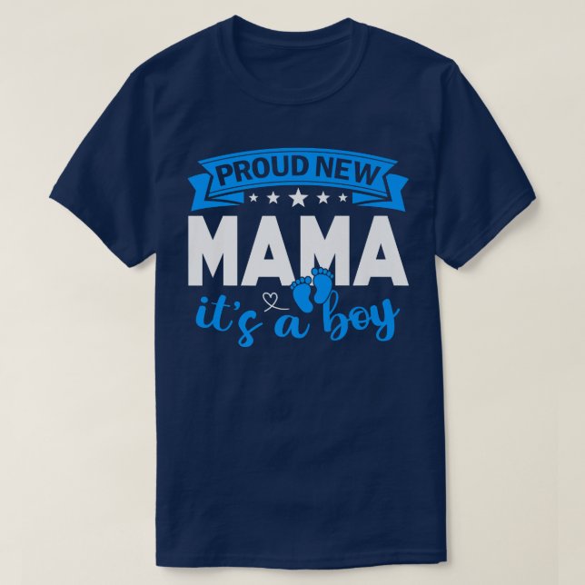 Proud New Mama It's A Boy Gender Reveal Men Women  T-Shirt (Design Front)