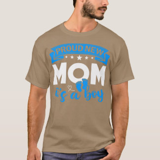 Proud New Mum It's A Boy Gender Reveal Men Women  T-Shirt