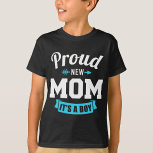 Proud new mum it's a boy gender reveal T-Shirt