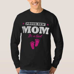 Proud New Mum It's A Girl Baby Gender Reveal Mothe T-Shirt