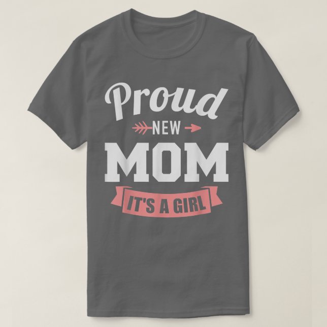 Proud new mum it's a girl gender reveal  T-Shirt (Design Front)