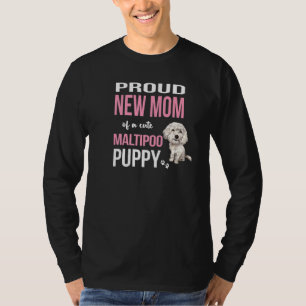 Proud New Mum Of A Cute Maltipoo Puppy Stylish Dog T-Shirt