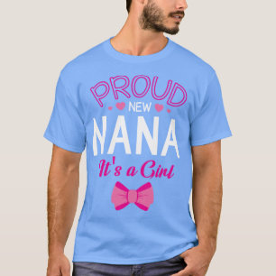Proud New Nana Its A Girl Granddaughter Happy Moth T-Shirt