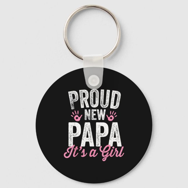 Proud New Papa It's A Girl Father Soon To Be Dad  Key Ring (Front)