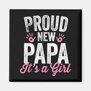 Proud New Papa It's A Girl Father Soon To Be Dad  Magnet