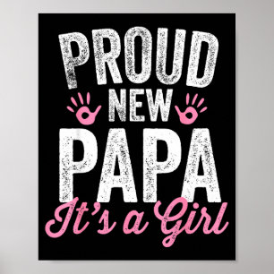 Proud New Papa It's A Girl Father Soon To Be Dad Poster