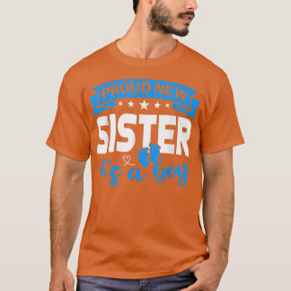 Proud New Sister It's A Boy Gender Reveal Men Wome T-Shirt