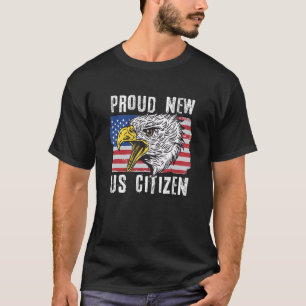 Proud New US Citizen Citizenship New USA Citizen 4 T-Shirt