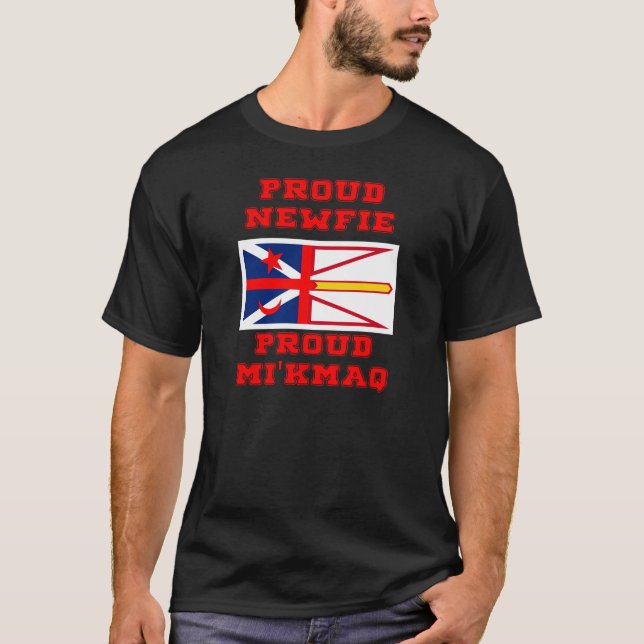 PROUD NEWFIE PROUD MI'KMAQ T-Shirt (Front)