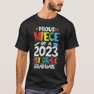 Proud Niece Of A 1st Grade Grad Graduation Class o T-Shirt