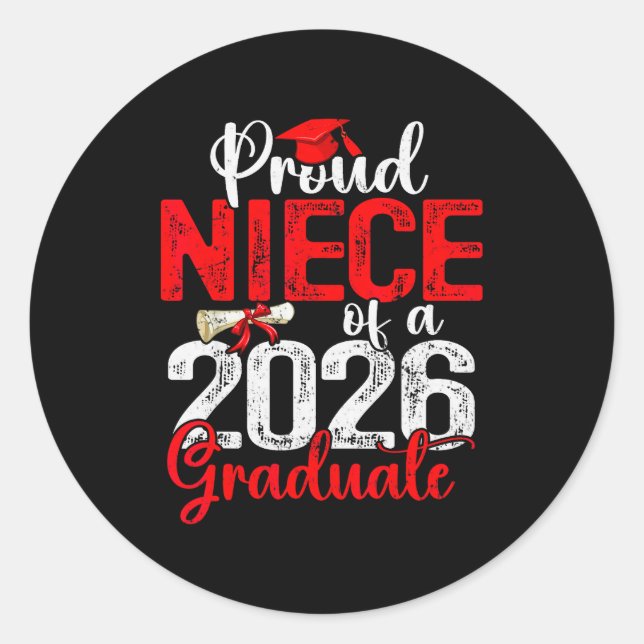 Proud Niece Of A Cl Of 2026 Graduate Senior Gradua Classic Round Sticker (Front)