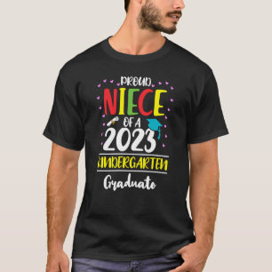 Proud Niece of a Class of 2023 Kindergarten Gradua T-Shirt
