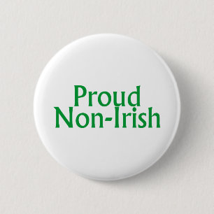 Proud Non Irish Proud Non Irish St Patricks Day 6 Cm Round Badge