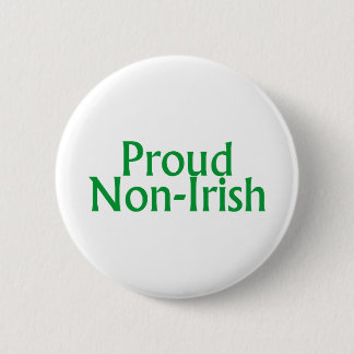 Proud Non Irish Proud Non Irish St Patricks Day 6 Cm Round Badge