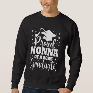 Proud Nonna Of Class of 2025 Graduate Senior Gradu Sweatshirt