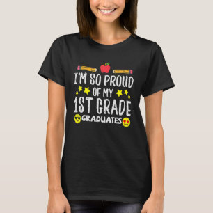 Proud Of My 1st Grade Graduates Last Day School Te T-Shirt